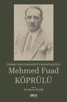 Osmanlidan Cumhuriyete Bir Entelektüel Mehmed Fuad Köprülü - Fildis, Berna