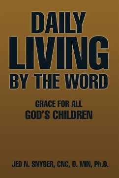 Daily Living by the Word - Snyder Cnc D. Min, Ph. D. Jed N.