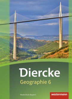 Diercke Geographie - Ausgabe 2017 für Realschulen in Bayern / Diercke Geographie, Ausgabe 2017 für Realschulen in Bayern - Fuchs, Karin;Kozel, Michael;Kronfeldner, Hans