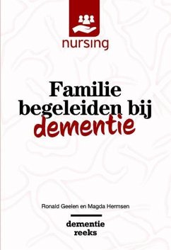 Familie Begeleiden Bij Dementie - Geelen, Ronald;Hermsen, Magda