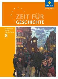 Zeit für Geschichte 8. Schulbuch. Gymnasien. Baden-Württemberg - Habermaier, Volker;Hass, Birger;Kimmi-Bühler, Andrea