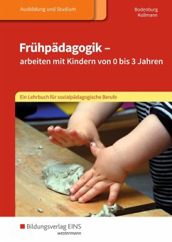 Frühpädagogik - arbeiten mit Kindern von 0 bis 3 Jahren. Schulbuch - Bodenburg, Inga;Kollmann, Irmgard