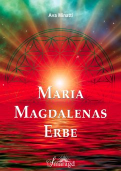 Maria Magdalenas Erbe (eBook, ePUB) - Minatti, Ava