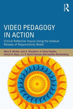Video Pedagogy in Action (eBook, PDF) - McVee, Mary B.; Shanahan, Lynn E.; Hayden, H. Emily; Boyd, Fenice B.; Pearson, P. David