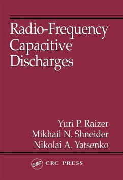 Radio-Frequency Capacitive Discharges (eBook, PDF) - Raizer, Yuri P.; Shneider, Mikhail N.; Yatsenko, Nikolai A.