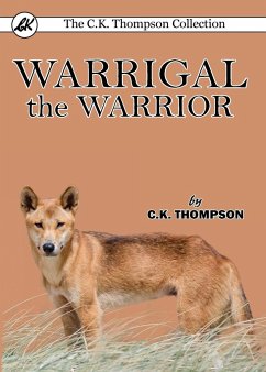 Warrigal the Warrior - Thompson, C. K.