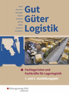 Gut - Güter - Logistik / Gut - Güter - Logistik: Fachlageristen und Fachkräfte für Lagerlogistik / Gut - Güter - Logistik