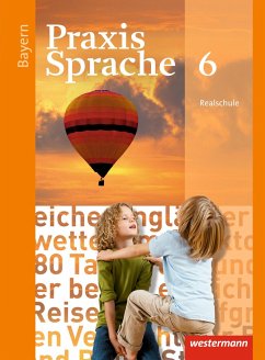 Praxis Sprache 6. Schulbuch. Bayern - Grassert, Daniel;Gürster, Markus;Gürster, Michael
