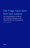 Die Frage nach dem Sinn des Lebens (eBook, PDF)