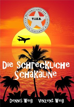 T.I.E.R. Tierisch intelligente Eingreif- und Rettungstruppe Band 5- Die schreckliche Schakaline (eBook, ePUB) - Weiß, Dennis