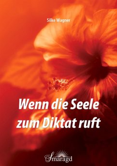 Wenn die Seele zum Diktat ruft (eBook, ePUB) - Wagner, Silke