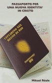 PASSAPORTO PER UNA NUOVA IDENTITA IN CRISTO (eBook, ePUB) PASSAPORTO PER UNA NUOVA IDENTITA IN CRISTO (eBook, ePUB)