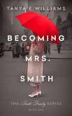 Becoming Mrs. Smith (The Smith Family Series) (eBook, ePUB)
