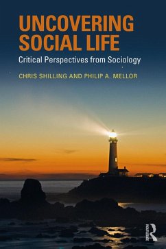 Uncovering Social Life (eBook, ePUB) - Shilling, Chris; Mellor, Philip A.