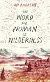 The Word for Woman is Wilderness (eBook, ePUB) The Word for Woman is Wilderness (eBook, ePUB)