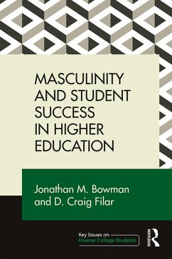 Masculinity and Student Success in Higher Education (eBook, ePUB) - Bowman, Jonathan M.; Filar, D. Craig