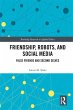 Friendship, Robots, and Social Media... - Bild 1