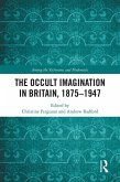 The Occult Imagination in Britain, 1875-1947 (eBook, ePUB)