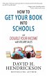 How to Get Your Book Into Schools and... - Bild 1