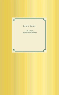 Tom Sawyers Abenteuer und Streiche - Twain, Mark