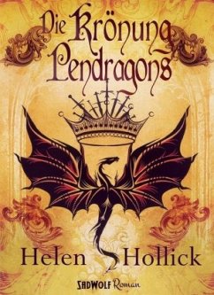 Die Krönung Pendragons - Hollick, Helen