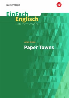 Paper Towns. EinFach Englisch Unterrichtsmodelle - Green, John; Kähmann, Claudia
