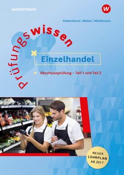 Prüfungswissen Einzelhandel. Abschlussprüfung Teil 1 und 2 - Hattenhorst, Anita;Walter, Klaus;Weidtmann, Bernd