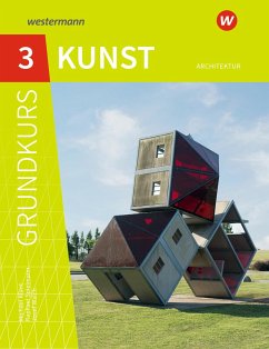 Grundkurs Kunst 3. Architektur - Klant, Michael;Walch, Josef;Spielmann, Raphael