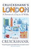 Cruickshank's London: A Portrait of a City in 13 Walks (eBook, ePUB)