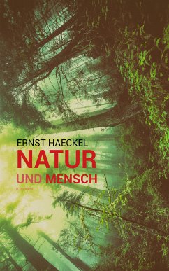 Natur und Mensch (Illustriert) (eBook, ePUB) - Haeckel, Ernst