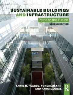 Sustainable Buildings and Infrastructure (eBook, ePUB) - Pearce, Annie R.; Ahn, Yong Han; Hanmiglobal Co, Ltd