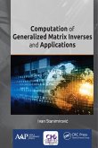 Computation of Generalized Matrix Inverses and Applications (eBook, ePUB)
