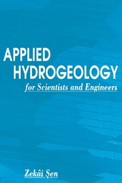 Applied Hydrogeology for Scientists and Engineers (eBook, ePUB) - Sen, Zekai