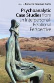 Psychoanalytic Case Studies from an Interpersonal-Relational Perspective (eBook, ePUB)
