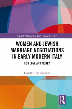 Women and Jewish Marriage Negotiations in Early Modern Italy (eBook, PDF) - Adelman, Howard Tzvi