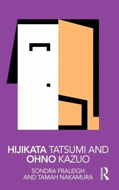 Hijikata Tatsumi and Ohno Kazuo (eBook, ePUB) - Fraleigh, Sondra; Nakamura, Tamah