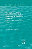 The Reform of Girls' Secondary and Higher Education in Victorian England (eBook, PDF)