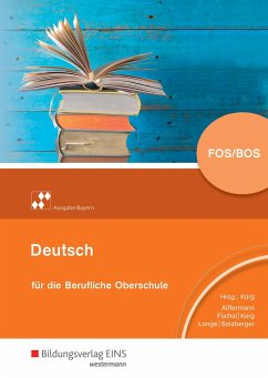 Deutsch für die berufliche Oberstufe. Schulbuch. Bayern - Salzberger, Elisabeth;Karg, Helmut