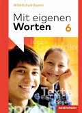 Mit eigenen Worten 6. Schülerband. Sprachbuch für bayerische Mittelschulen