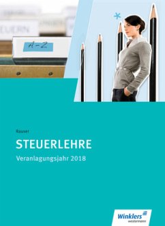 Steuerlehre - Veranlagungsjahr 2018: Schülerband - Biela, Sven;Rauser, Heinrich