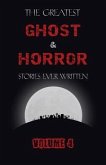 The Greatest Ghost and Horror Stories Ever Written: volume 4 (30 short stories) (eBook, ePUB)