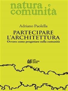 Partecipare l'architettura (eBook, ePUB) - Paolella, Adriano