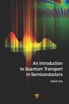 An Introduction to Quantum Transport in Semiconductors (eBook, PDF) - Ferry, David K.