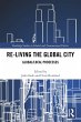 Re-Living the Global City (eBook, PDF) - Bild 1
