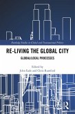 Re-Living the Global City (eBook, PDF)