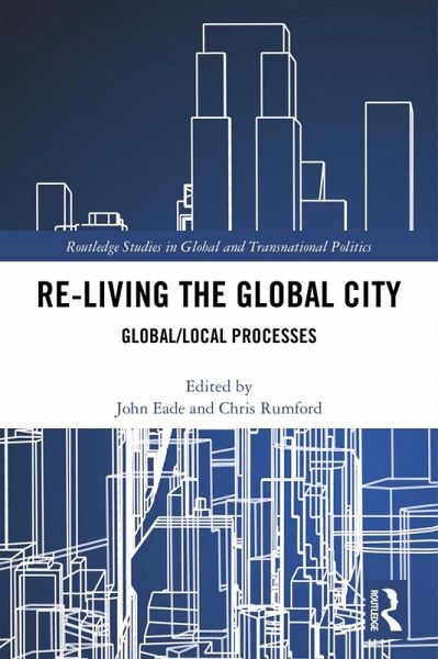 Re-Living the Global City (eBook, PDF) Re-Living the Global City (eBook, PDF)
