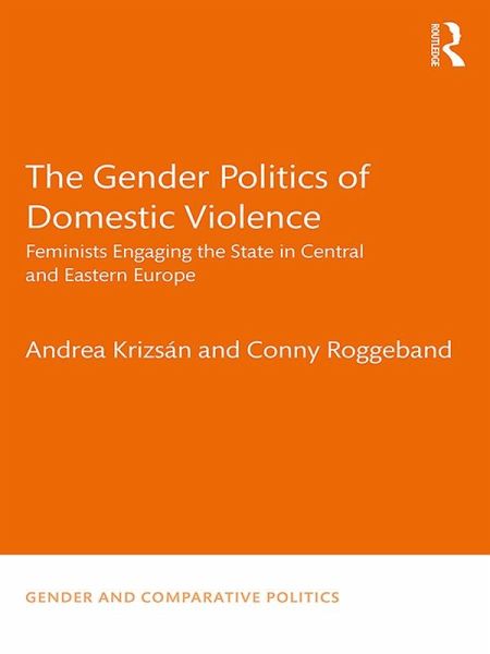 The Gender Politics of Domestic Violence (eBook, PDF) The Gender Politics of Domestic Violence (eBook, PDF)