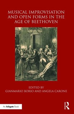 Cover Musical Improvisation and Open Forms in the Age of Beethoven (eBook, PDF)