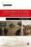 Robert Nelson dit le Diable : Face-a-face entre les Britanniques et les forces rebelles refugiees... (eBook, PDF)