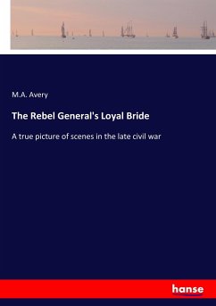 The Rebel General's Loyal Bride - Avery, M. A.